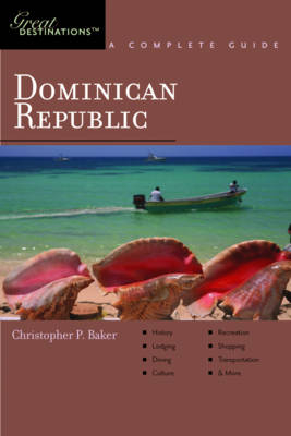 Explorer's Guide Dominican Republic: A Great Destination - Christopher P. Baker