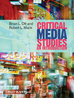 Critical Media Studies - Brian L. Ott, Robert L. Mack