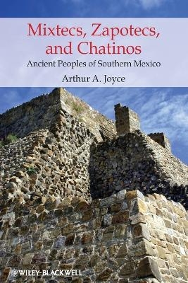 Mixtecs, Zapotecs, and Chatinos - Arthur A. Joyce