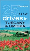 Frommer's 25 Great Drives in Tuscany and Umbria - Michael Buttler