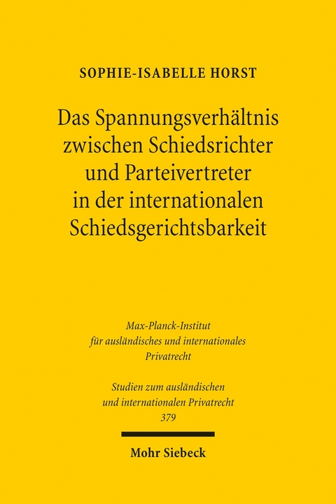 Das Spannungsverhältnis zwischen Schiedsrichter und Parteivertreter in der internationalen Schiedsgerichtsbarkeit -  Sophie-Isabelle Horst