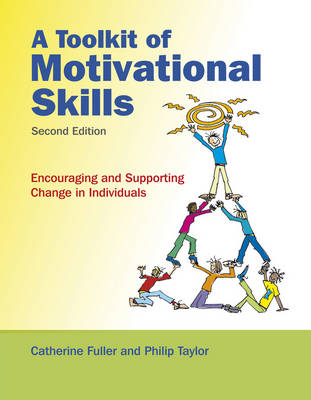 A Toolkit of Motivational Skills - The late Catherine Fuller, Phil Taylor