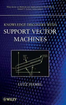 Knowledge Discovery with Support Vector Machines - Lutz H. Hamel