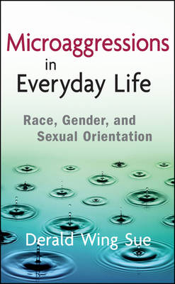 Microaggressions in Everyday Life - Derald Wing Sue