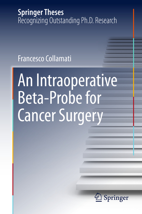 An Intraoperative Beta−Probe for Cancer Surgery - Francesco Collamati