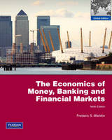 The Economics of Money, Banking and Financial Markets - Frederic S. Mishkin