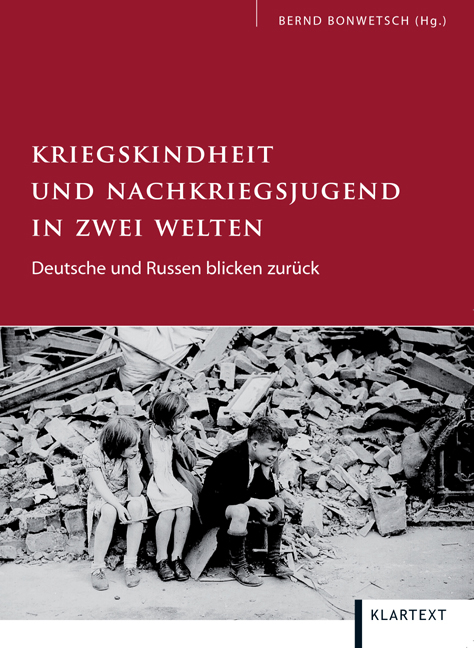 Kriegskindheit und Nachkriegsjugend in zwei Welten - 