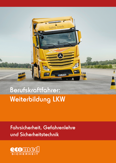 Berufskraftfahrer: Weiterbildung LKW (Fahrsicherheit, Gefahrenlehre und Sicherheitstechnik)