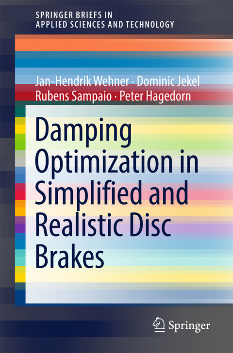 Damping Optimization in Simplified and Realistic Disc Brakes - Jan-Hendrik Wehner, Dominic Jekel, Rubens Sampaio, Peter Hagedorn