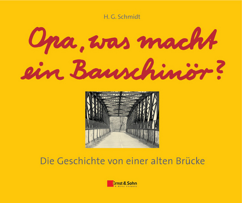 Opa, was macht ein Bauschinör? - Heinz Günter Schmidt