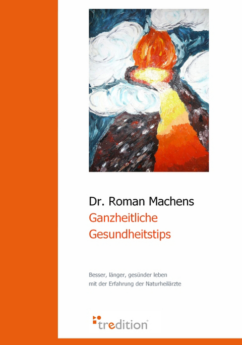 Ganzheitliche Gesundheitstips - Roman Machens