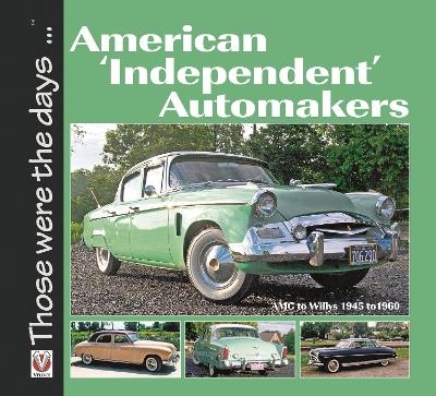 American ‘Independent’ Automakers - Amc to Willys 1945 to 1960 - Norm Mort