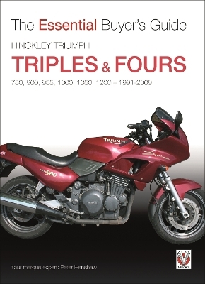 Hinckley Triumph Triples & Fours 750, 900, 955, 1000, 1050, 1200 - 1991-2009 - Peter Henshaw