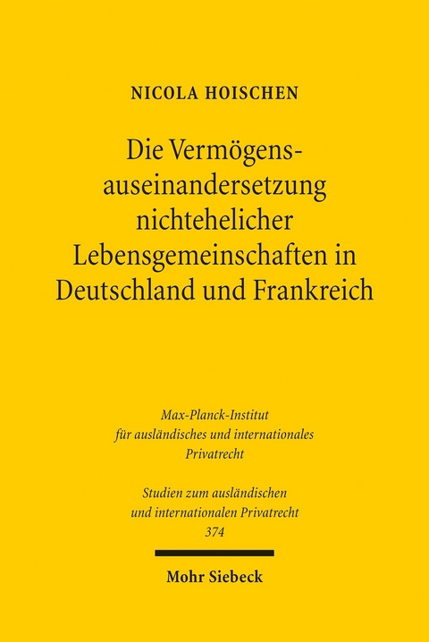 Die Vermögensauseinandersetzung nichtehelicher Lebensgemeinschaften in Deutschland und Frankreich -  Nicola Hoischen