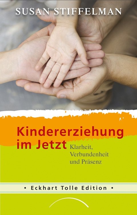 Kindererziehung im Jetzt - Susan Stiffelman