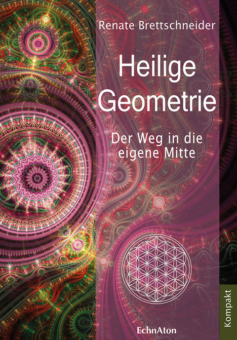 Heilige Geometrie - Renate Brettschneider