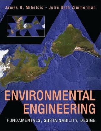 Environmental Engineering - James R. Mihelcic, Julie B. Zimmerman, Martin Auer, David J. Hand, Richard E. Honrath