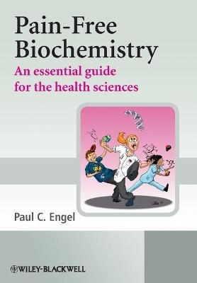 Pain-Free Biochemistry - Paul C. Engel