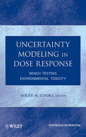 Uncertainty Modeling in Dose Response - Roger M. Cooke