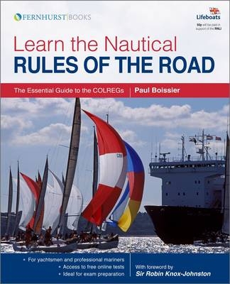 Learn the Nautical Rules of the Road - An Expert Guide to the COLREGs - Paul B. Boissier