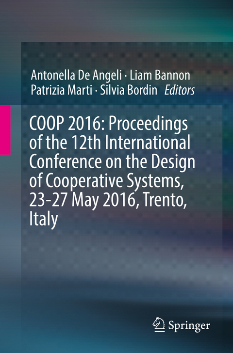 COOP 2016: Proceedings of the 12th International Conference on the Design of Cooperative Systems, 23-27 May 2016, Trento, Italy - 