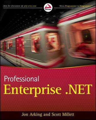 Professional Enterprise.NET - Jon Arking, Scott Millett