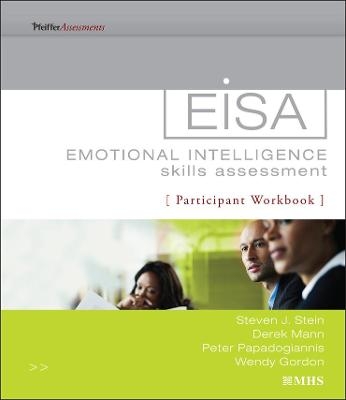 Emotional Intelligence Skills Assessment (EISA) Participant Workbook - Steven J. Stein, Derek Mann, Peter Papadogiannis, Wendy Gordon