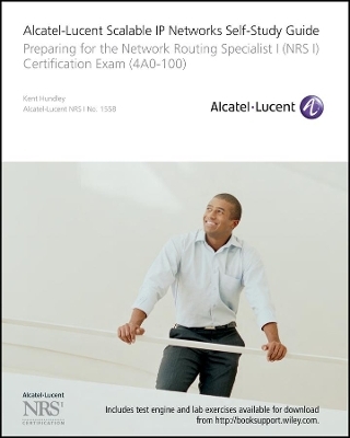 Alcatel-Lucent Scalable IP Networks Self-Study Guide - Kent Hundley