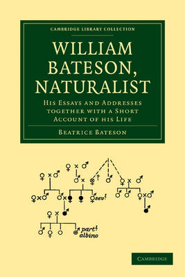 William Bateson, Naturalist - Beatrice Bateson