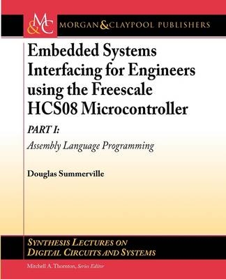 Embedded Systems Interfacing for Engineers using the Freescale HCS08 Microcontroller I - Douglas Summerville