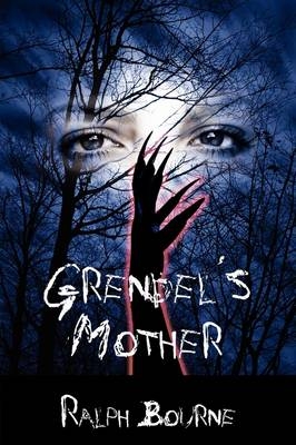 Grendel's Mother - Ralph Bourne