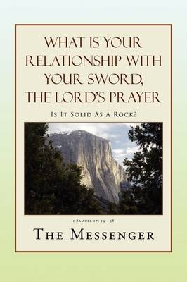 What Is Your Relationship with Your Sword, the Lord's Prayer - The Messenger