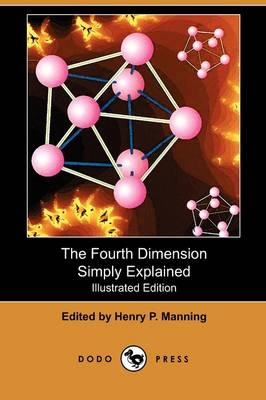 The Fourth Dimension Simply Explained (Illustrated Edition) (Dodo Press) - 