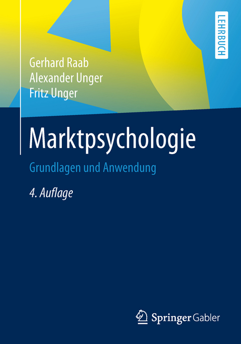 Marktpsychologie - Gerhard Raab, Alexander Unger, Fritz Unger