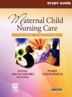 Study Guide for Maternal Child Nursing Care - Donna L. Wong, Karen A. Piotrowski, Anne Rath Rentfro