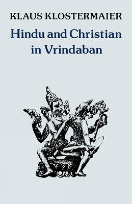 Hindu and Christian in Vrindaban - Klaus K. Klostermaier