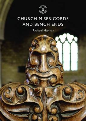 Church Misericords and Bench Ends - Richard Hayman