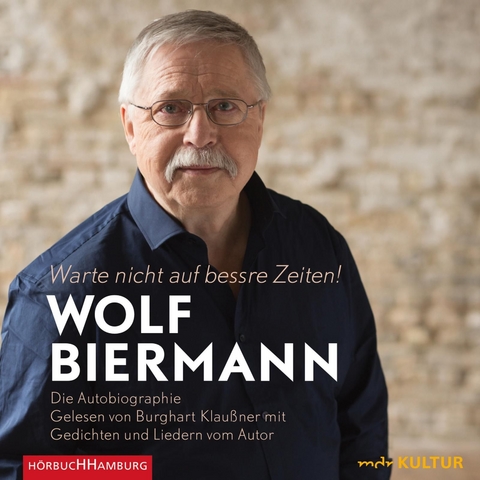 Warte nicht auf bessre Zeiten! - Wolf Biermann