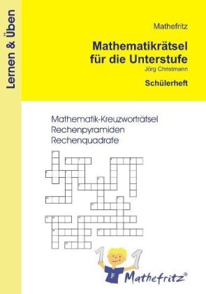 Mathefritz Mathematikrätsel für die Unterstufe Schülerheft - Jörg Christmann