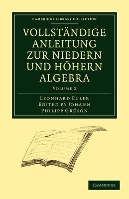 Vollständige Anleitung zur Niedern und Höhern Algebra - Leonhard Euler