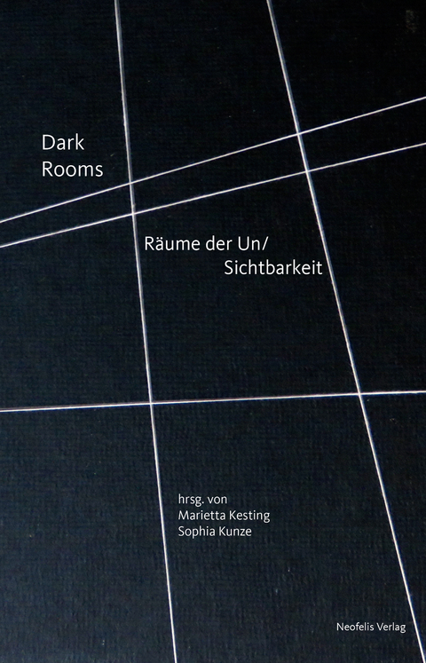 Dark Rooms - Nina Kathalin Bergeest, Nanne Buurman, Andrea Euringer-Bátorová, Astrid Hackel, Peter Hermans, Paula Muhr, Stefan Solleder, Gabriele Werner, Zairong Xiang