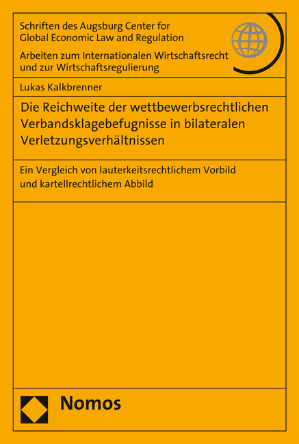 Die Reichweite der wettbewerbsrechtlichen Verbandsklagebefugnisse in bilateralen Verletzungsverhältnissen - Lukas Kalkbrenner