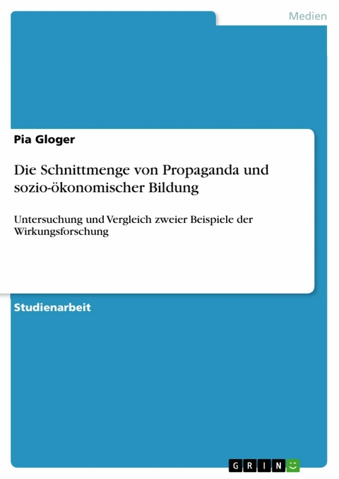 Die Schnittmenge von Propaganda und sozio-ökonomischer Bildung - Pia Gloger