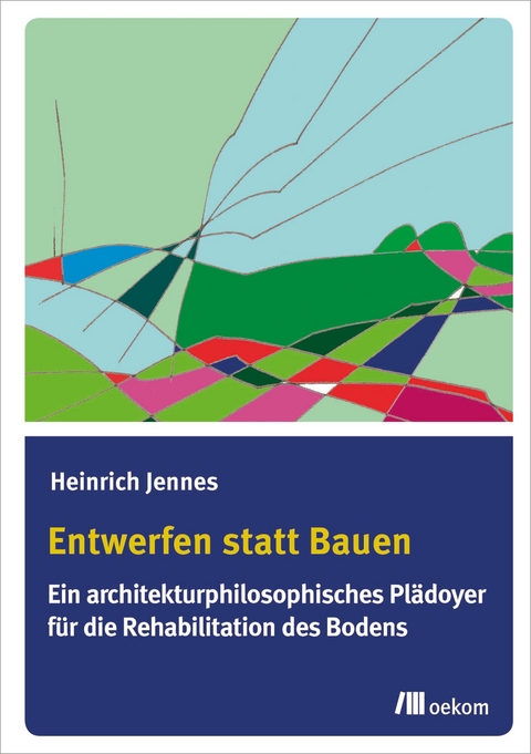 Entwerfen statt Bauen - Heinrich Jennes