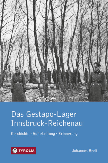 Das Gestapo-Lager Innsbruck-Reichenau - Johannes Breit