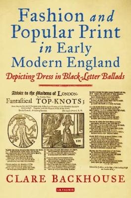 Fashion and Popular Print in Early Modern England -  Clare Backhouse