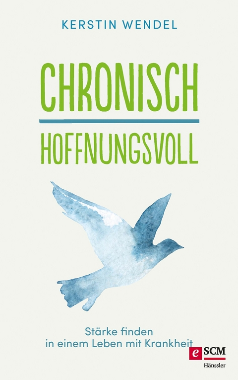 Chronisch hoffnungsvoll - Kerstin Wendel