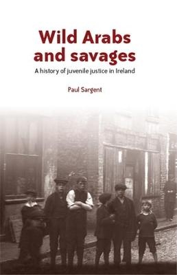 Wild Arabs and savages -  Paul Sargent