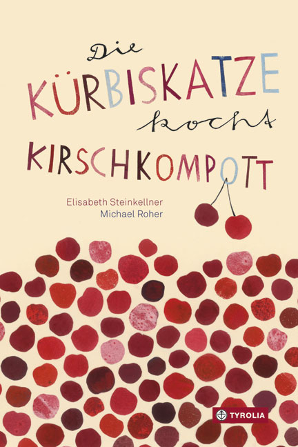 Die Kürbiskatze kocht Kirschkompott - Elisabeth Steinkellner