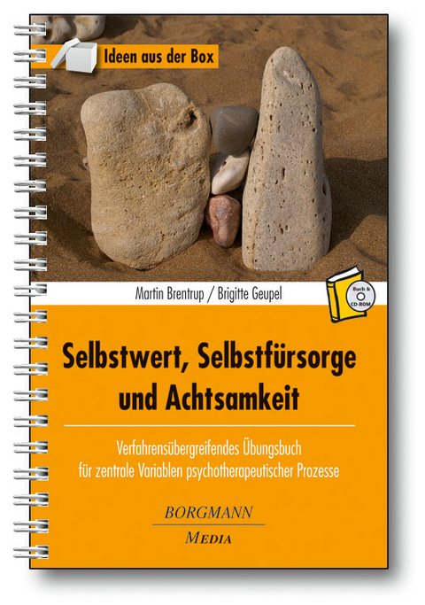 Selbstwert, Selbstfürsorge und Achtsamkeit - Martin Brentrup, Brigitte Geupel